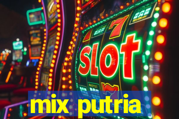 mix putria